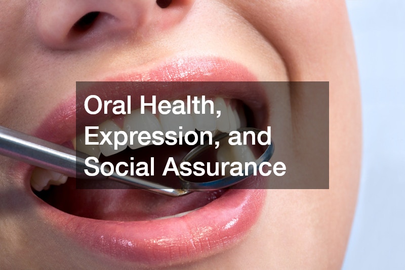 Oral Health, Expression, and Social Assurance