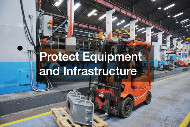 Protect Equipment and Infrastructure