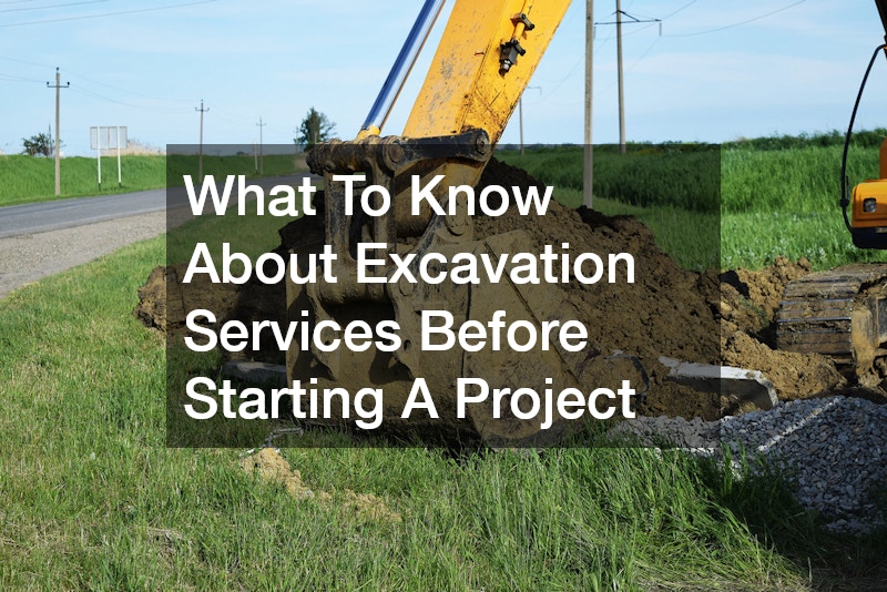 What To Know About Excavation Services Before Starting A Project
