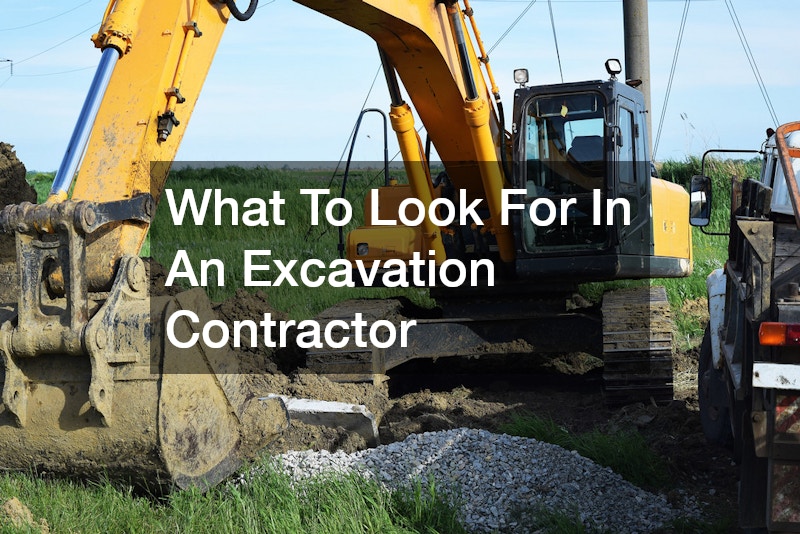 What To Look For In An Excavation Contractor