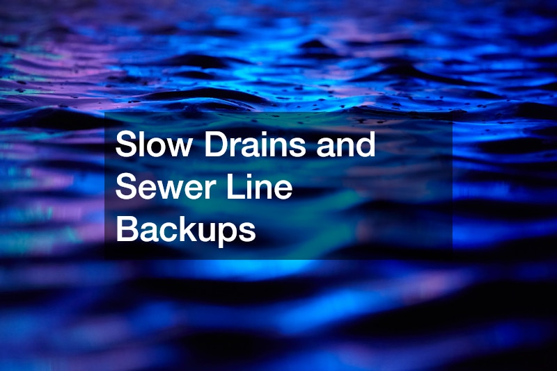 Slow Drains and Sewer Line Backups