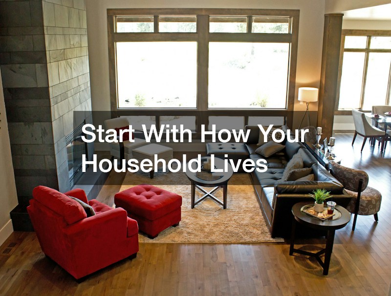 Start With How Your Household Lives