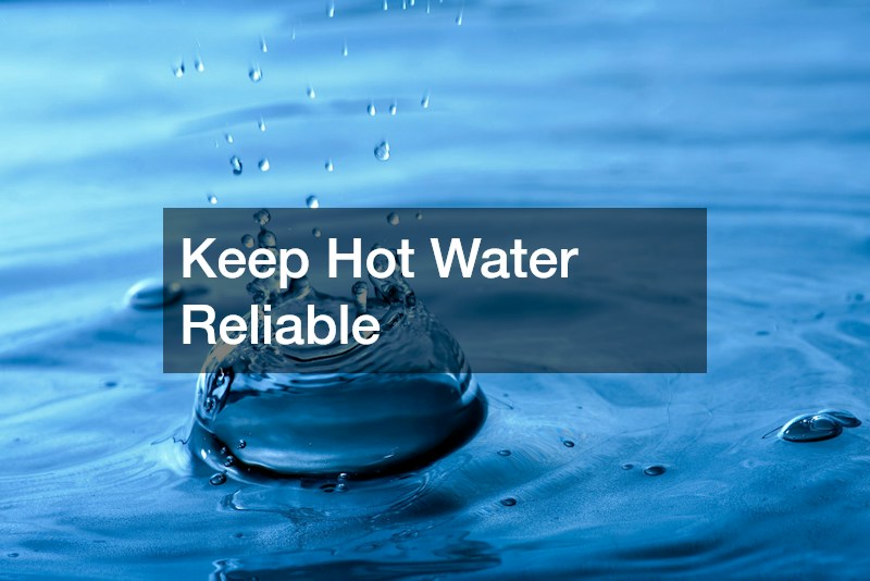 Keep Hot Water Reliable