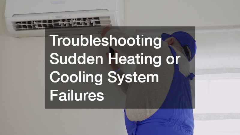 Troubleshooting Sudden Heating or Cooling System Failures