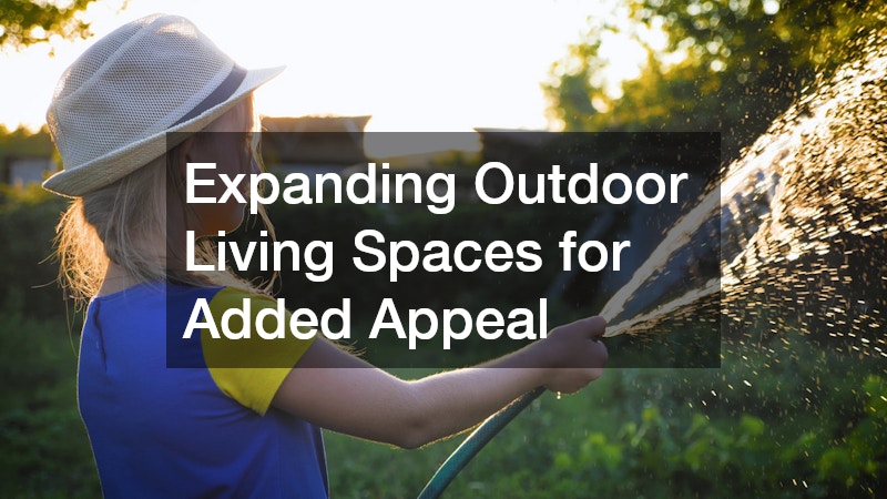 Expanding Outdoor Living Spaces for Added Appeal