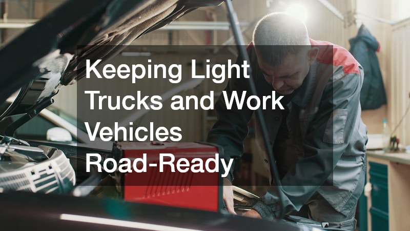 Keeping Light Trucks and Work Vehicles Road-Ready