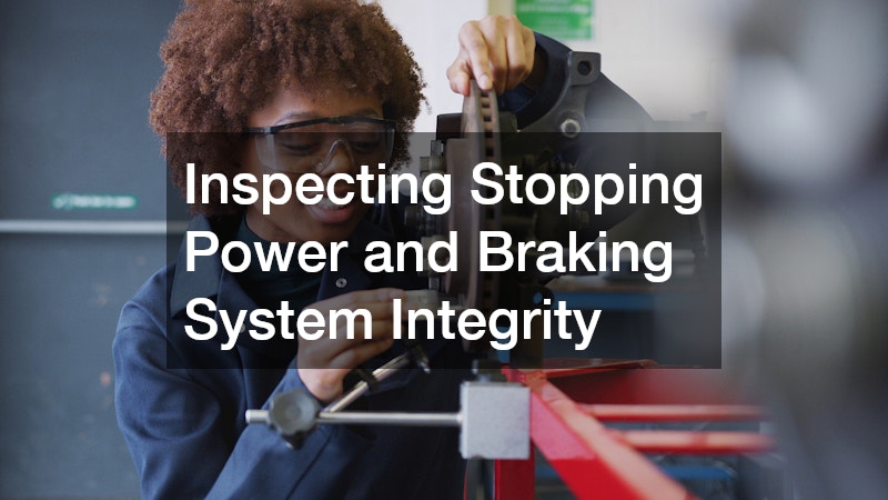 Inspecting Stopping Power and Braking System Integrity