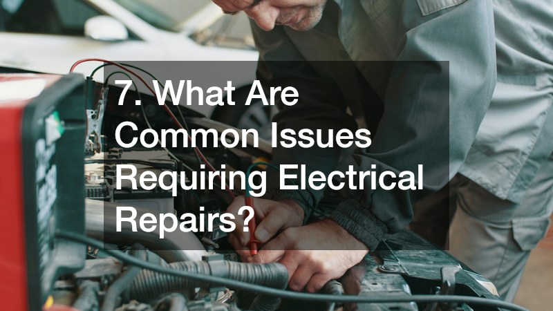 7. What Are Common Issues Requiring Electrical Repairs?