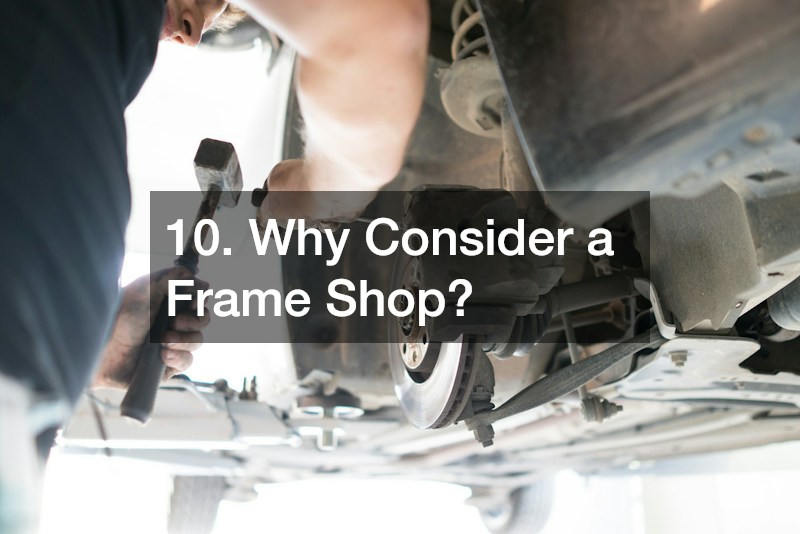 10. Why Consider a Frame Shop?