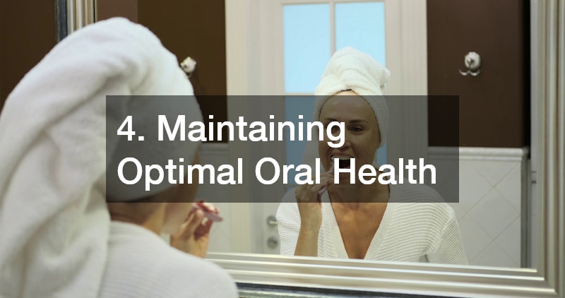 4. Maintaining Optimal Oral Health