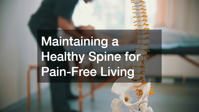 Maintaining a Healthy Spine for Pain-Free Living