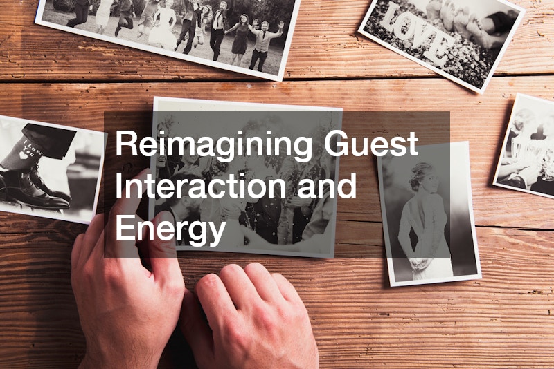 Reimagining Guest Interaction and Energy