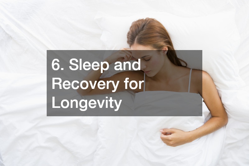 6. Sleep and Recovery for Longevity