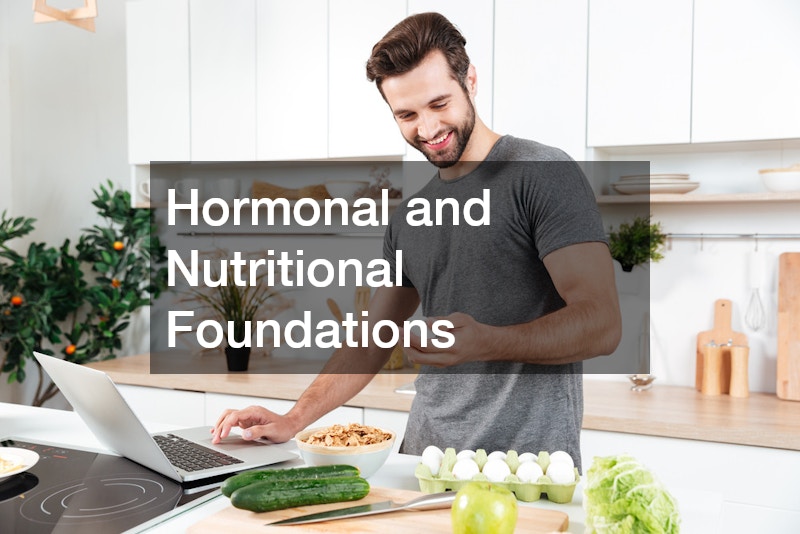 Hormonal and Nutritional Foundations