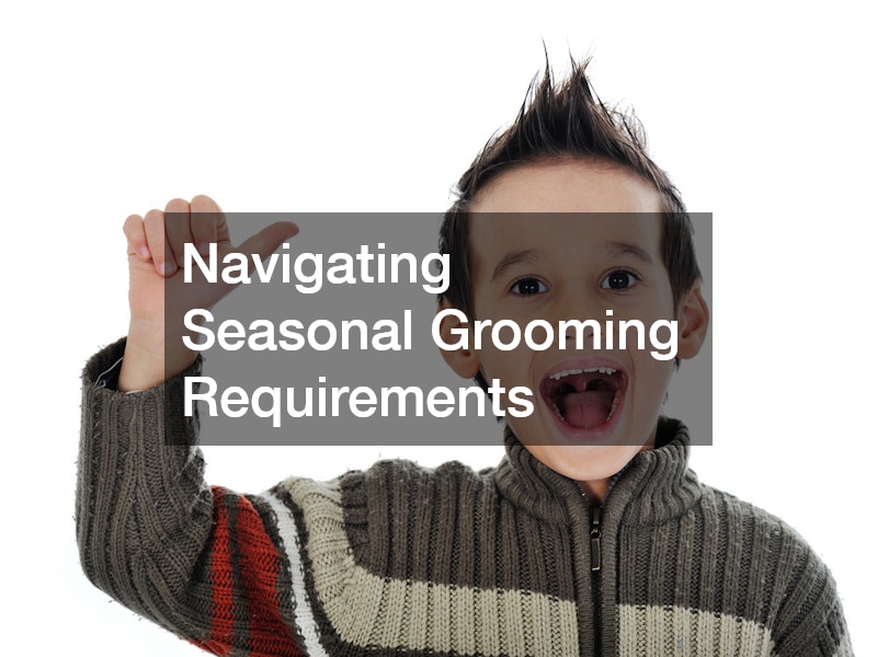 Navigating Seasonal Grooming Requirements
