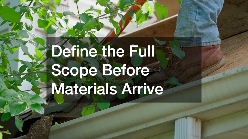 Define the Full Scope Before Materials Arrive