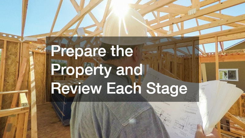 Prepare the Property and Review Each Stage
