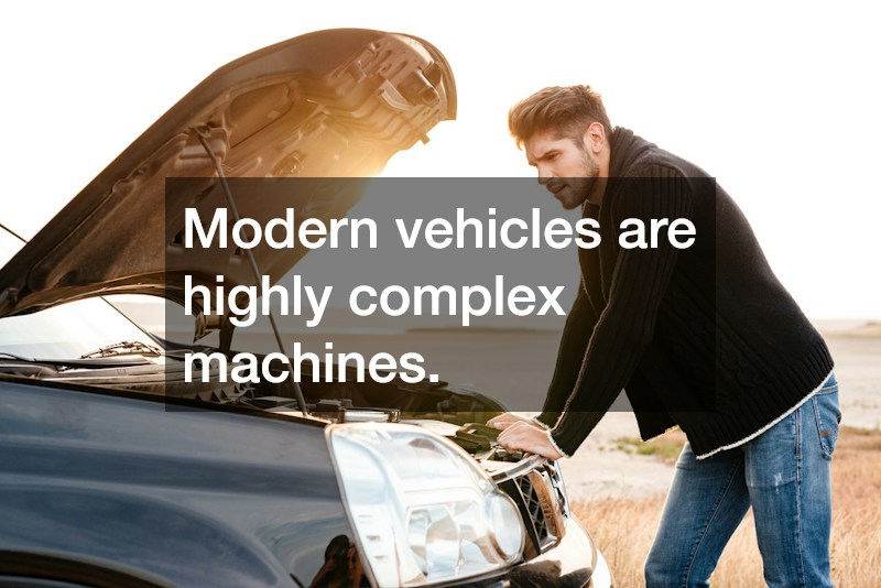 Modern vehicles are highly complex machines.