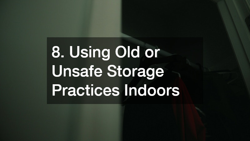 8. Using Old or Unsafe Storage Practices Indoors