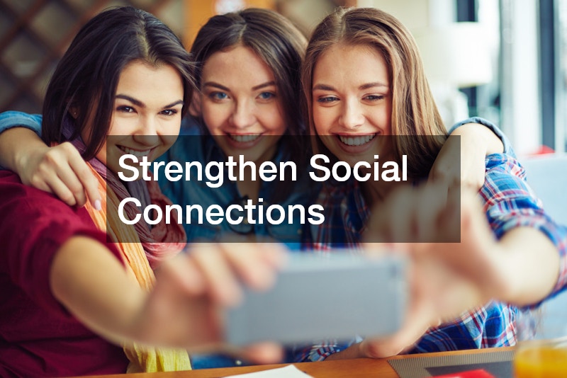 Strengthen Social Connections