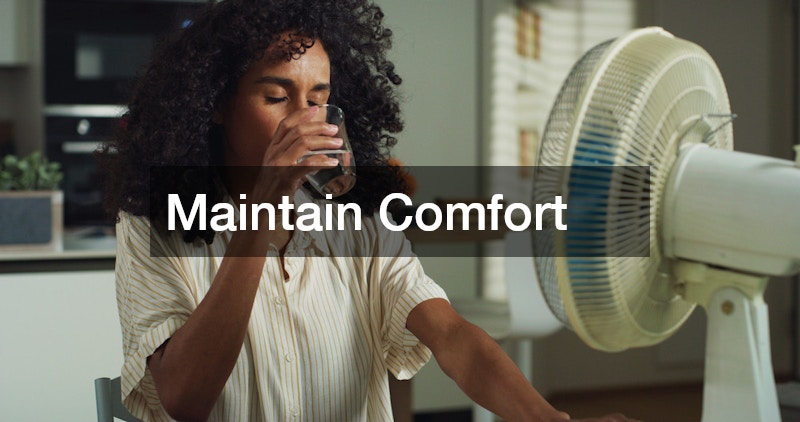 Maintain Comfort