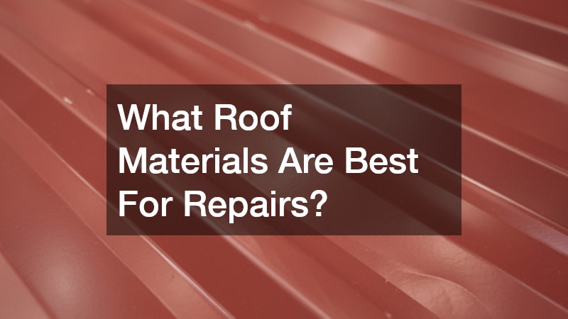 What Roof Materials Are Best For Repairs?