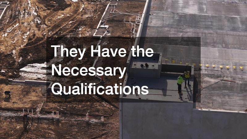 They Have the Necessary Qualifications