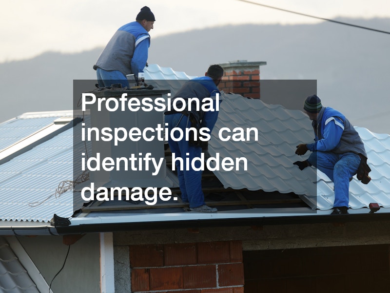 Professional inspections can identify hidden damage.