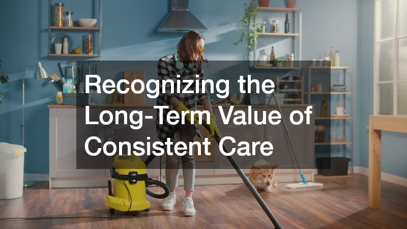 Recognizing the Long-Term Value of Consistent Care