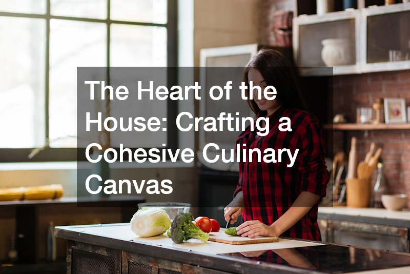The Heart of the House: Crafting a Cohesive Culinary Canvas