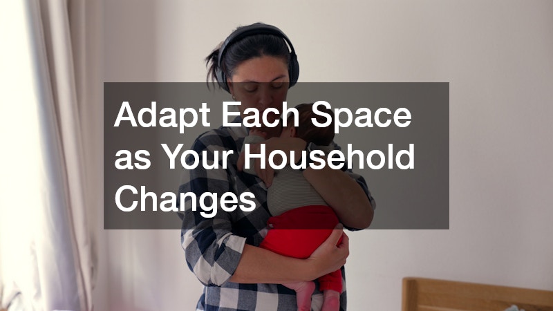 Adapt Each Space as Your Household Changes