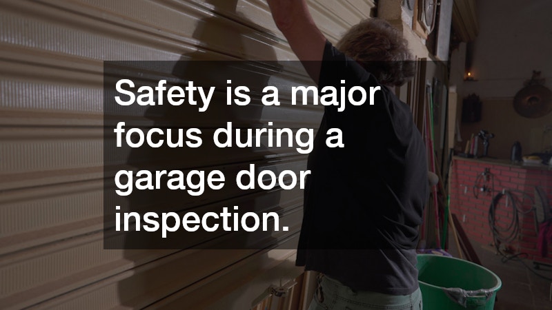 Safety is a major focus during a garage door inspection.