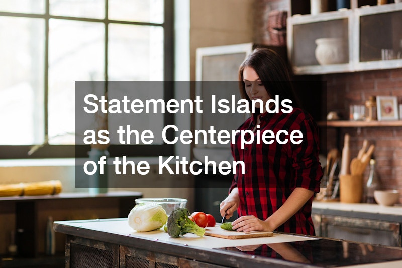 Statement Islands as the Centerpiece of the Kitchen
