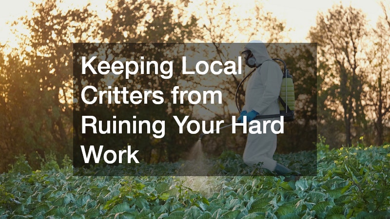 Keeping Local Critters from Ruining Your Hard Work