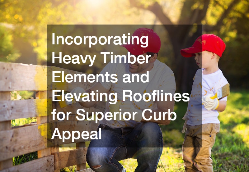 Incorporating Heavy Timber Elements and Elevating Rooflines for Superior Curb Appeal
