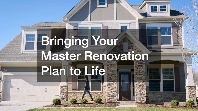 Bringing Your Master Renovation Plan to Life