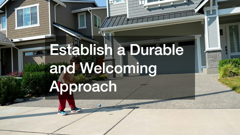Establish a Durable and Welcoming Approach