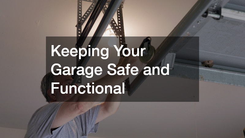 Keeping Your Garage Safe and Functional
