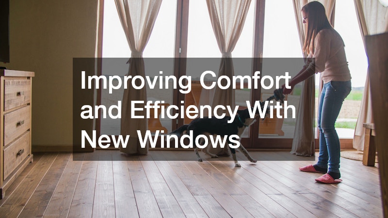 Improving Comfort and Efficiency With New Windows