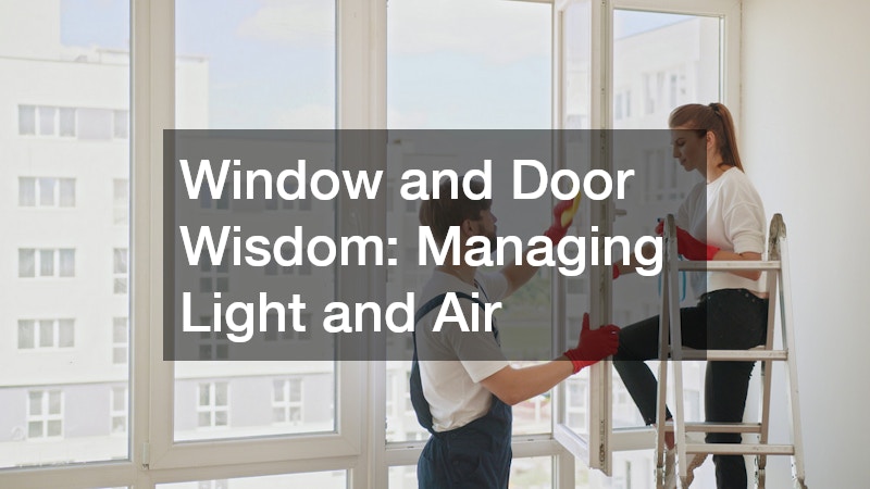 Window and Door Wisdom: Managing Light and Air