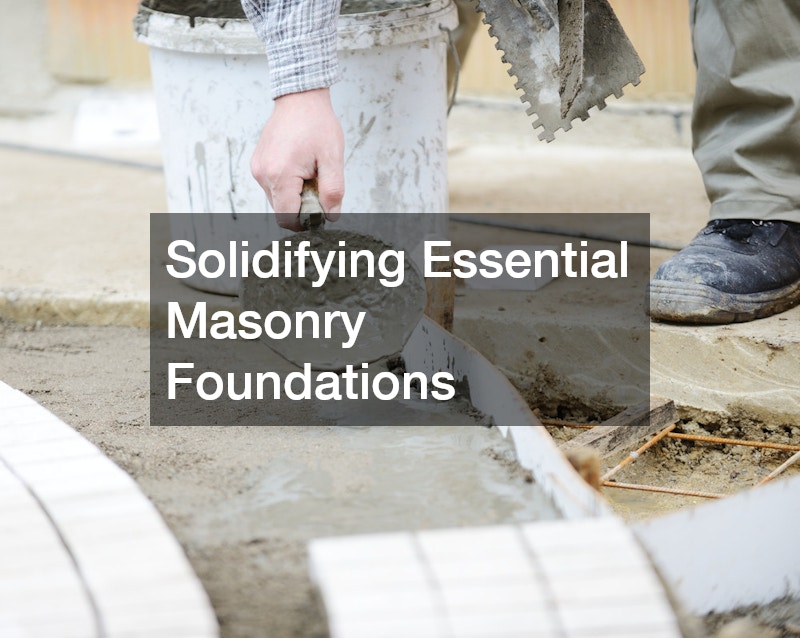 Solidifying Essential Masonry Foundations