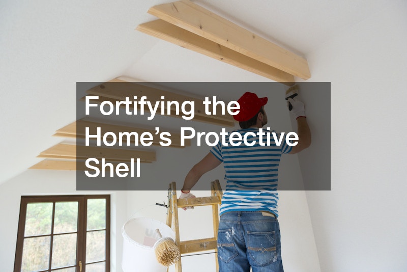 Fortifying the Home’s Protective Shell