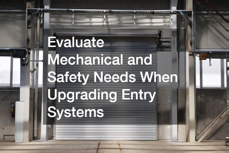 Evaluate Mechanical and Safety Needs When Upgrading Entry Systems