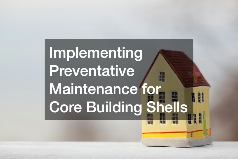 Implementing Preventative Maintenance for Core Building Shells