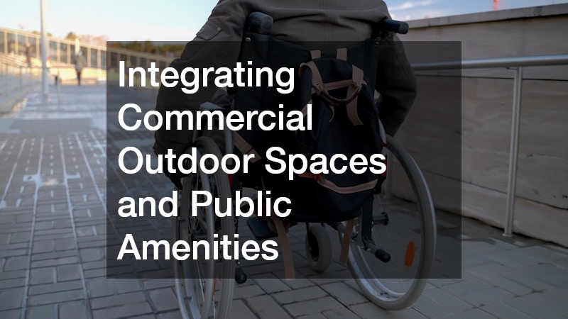 Integrating Commercial Outdoor Spaces and Public Amenities