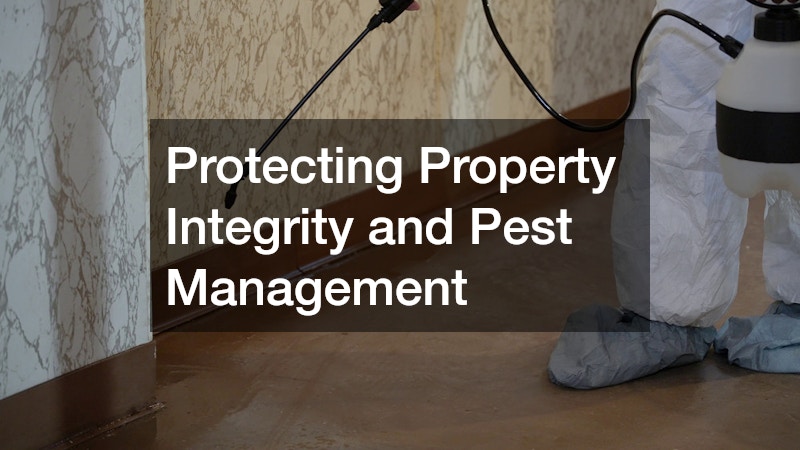 Protecting Property Integrity and Pest Management