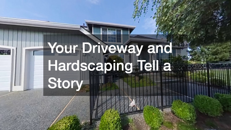 Your Driveway and Hardscaping Tell a Story