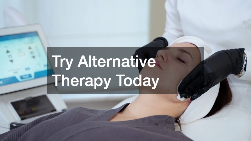 Try Alternative Therapy Today