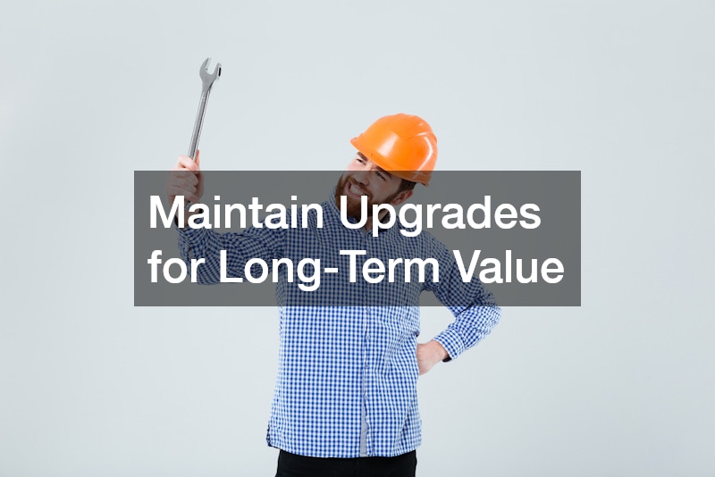 Maintain Upgrades for Long-Term Value