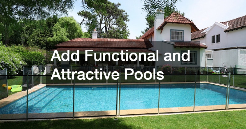 Add Functional and Attractive Pools